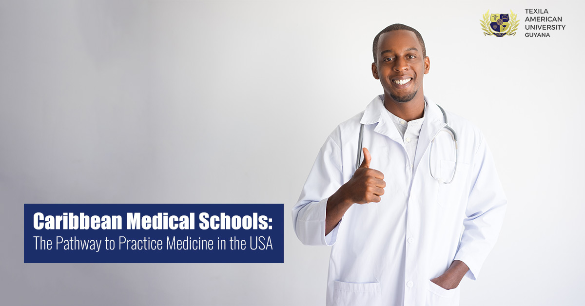 Caribbean Medical Schools: The Pathway to Practice Medicine in the USA