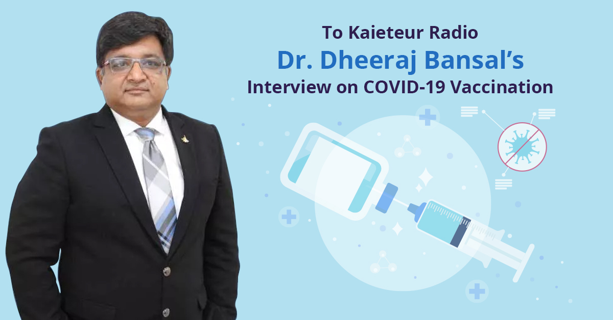 Dr. Dheeraj Bansal's radio interview on covid-19 vaccination